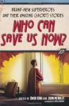 Who Can Save Us Now?: Brand-New Superheroes Stories